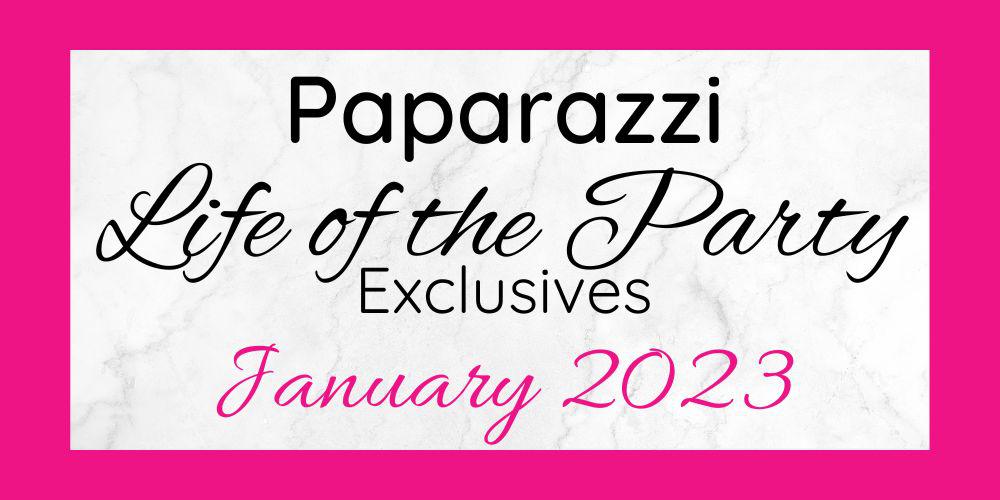 January 2023 Life of the Party Exclusives are here!!