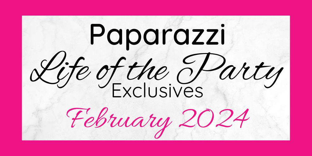 February 2024 Life of the Party Exclusives are here!!