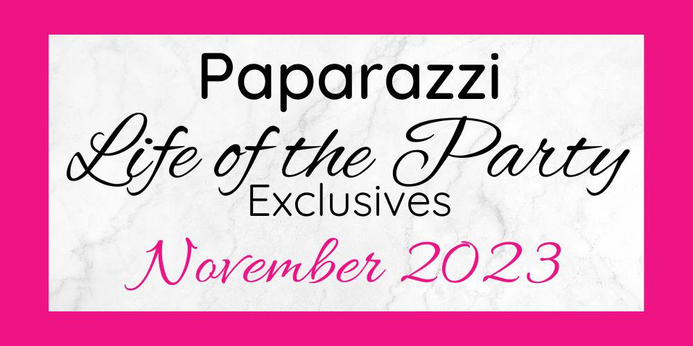 November 2023 Life of the Party Exclusives are here!!
