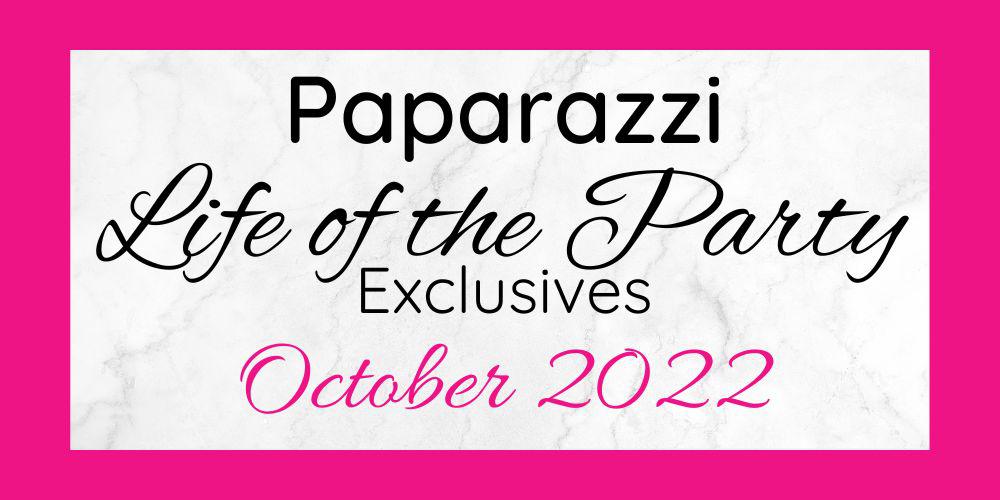 October 2022 Life of the Party Exclusives are here!!