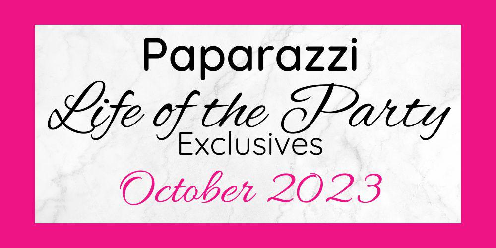 October 2023 Life of the Party Exclusives are here!!