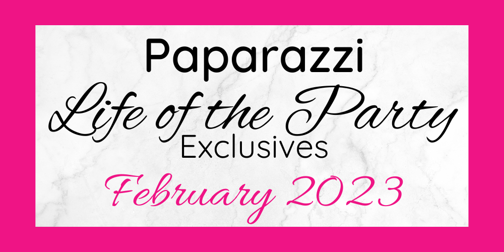 February 2023 Life of the Party Exclusives are here!!