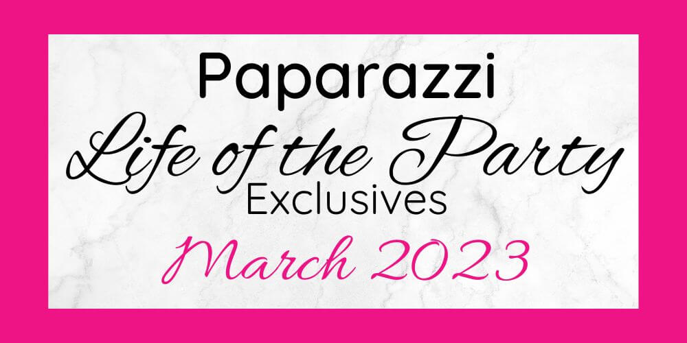 March 2023 Life of the Party Exclusives are here!!